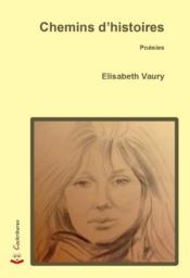 chemins d'histoires, elisabeth vaury, poésies, editions cockritures
