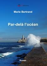 Par-delà l'océan, marie bertrand, malecon, haïti, roman, editions cockritures