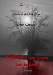Règlement de conte sur la Loire, Loire,Nadine Richardson, C'est Nabum, roman, conte, Editions Cockritures