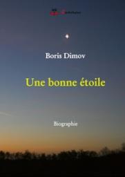 Une bonne étoile, Boris Dimov, Pierre Will, biographie, editions cockritures